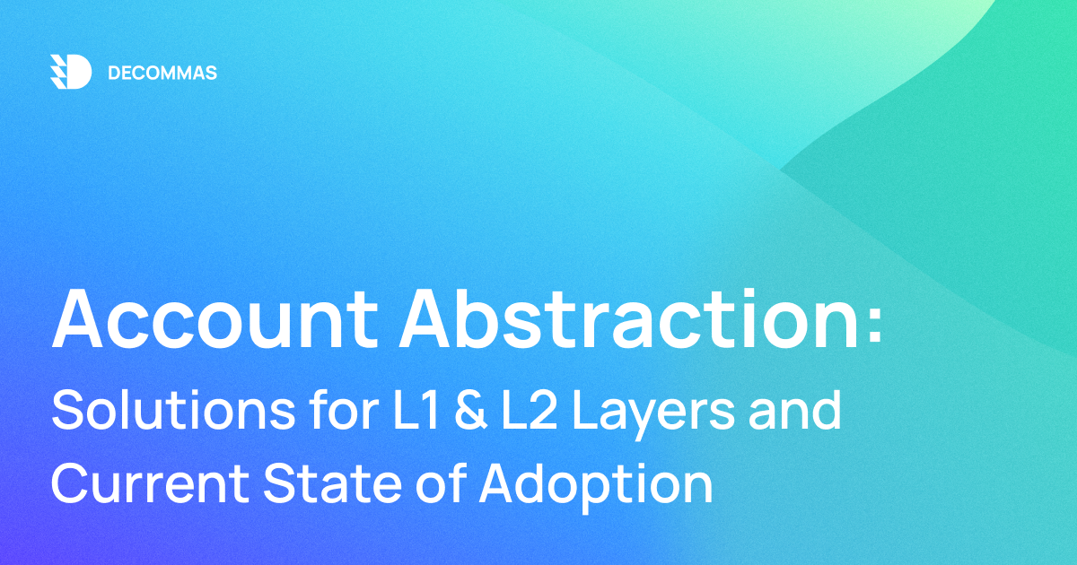post-Account Abstraction: Solutions for L1 & L2 Layers and Current State of Adoption