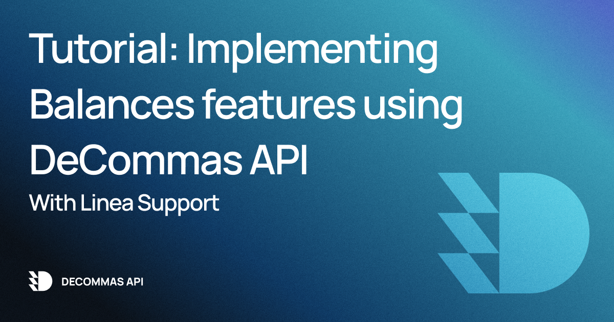 post-Tutorial: Implementing Balances features using DeCommas Mission Control API with Linea Support